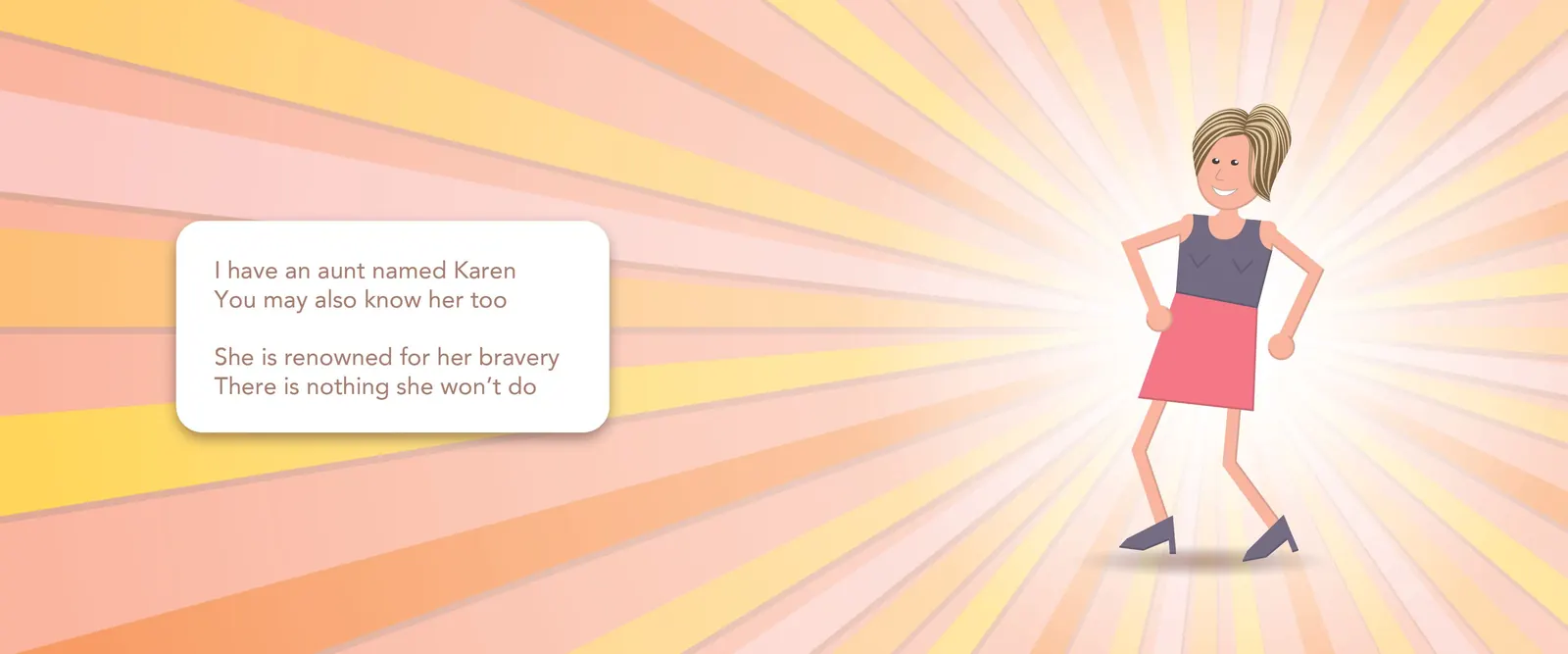 The opening spread. Text: “I have an aunt named Karen / You may also know her too / She is renowned for her bravery / There is nothing she won’t do.” Opposite, Karen stands in a burst of sunlight, hands on her hips.