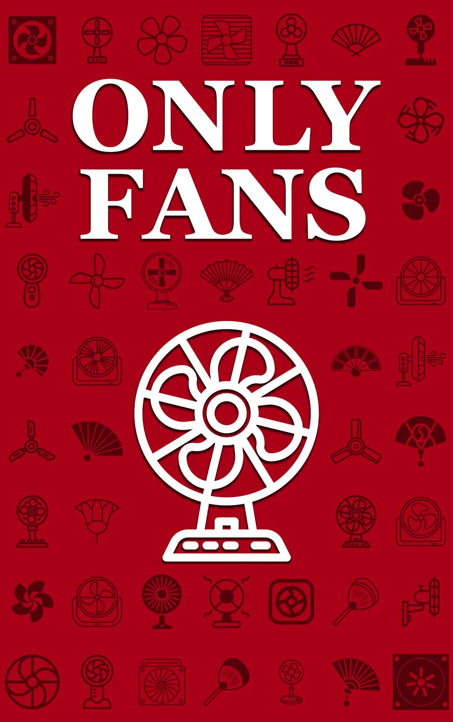 The cover of Only Fans: white serif lettering and a white desk fan on deep red, surrounded by small fan icons.